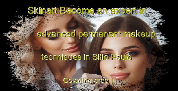 Skinart Become an expert in advanced permanent makeup techniques in Sitio Paulo Coladino area | PermanentmakeupTraining | PermanentmakeupClasses | SkinartTraining-Brazil